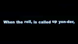 When the roll is called up yonder Karaoke with lyrics