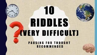 Can you solve 10 extremely difficult riddles?