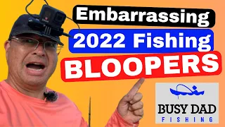 Fishing Bloopers 2022 | My Embarrassing Mishaps