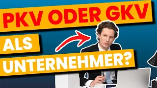 GKV oder PKV als Selbstständiger? SO habe ich es gemacht!