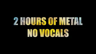 2 Hours of Metal // NO VOCALS // Metalcore // Melodeath // 2022