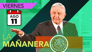 La conferencia de AMLO 11 de agosto | En vivo