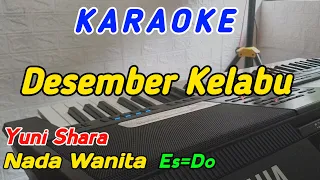 Desember Kelabu-Karaoke-Yuni Shara‼️Nada Wanita Es=Do