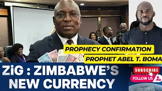 ZIG ZIMBABWE NEW CURRENCY PROPHECY CONFIRMATION PROPHET ABEL T BOMA