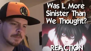 Was L More Sinister Than We Thought? REACTION