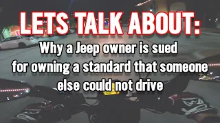 Why a Jeep owner is sued for owning a standard that someone else could not drive a standard #News