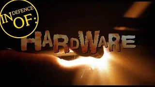 IN DEFENCE OF: Hardware (1990)