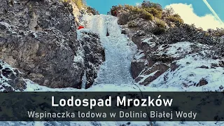 Lodospad Mrozków - wspinaczka lodowa w Dolinie Białej Wody