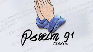 Psalm 91 Riddim (Mix) - Jahmiel, Vershon & More - February 2016