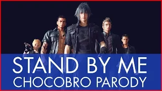 [PARODY] FFXV - Stand by Me CHOCOBRO VER.