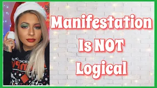 Stop Bringing Logic into Manifestation