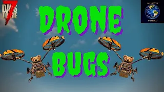 7 Days to Die Alpha 20 Drone Bugs