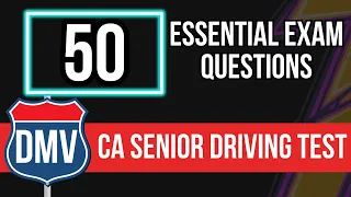 Senior Driving Test Questions California Renewals (50 Essential Exam Questions)
