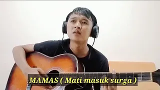 MAMAS ( Mati Masuk Surga ) ~ Wali Band - Cover