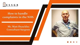 How to handle complaints in the NHS | Mr. Matt Dunckley