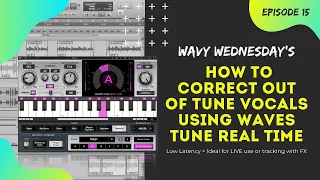 How To Use Waves Tune Real Time For Creative Vocal Pitch Correction | Wavy Wednesday's Ep. 15