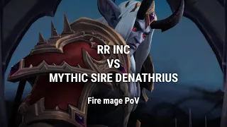 RR Inc vs Mythic Sire Denathrius | Fire Mage PoV