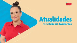 Atualidades para Concursos - Com Rebecca Guimarães