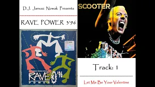 Scooter - Let Me Be Your Valentine (The Complete Work) - RAVE POWER 3'96 (Track 1)