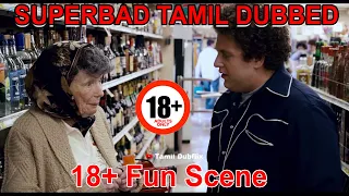 Superbad Funny scene in Tamil | Tamil Dubflix