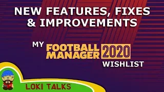 Football Manager 2020 - New Features, Improvements and fixes I want to see for FM20