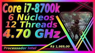 Core i7-8700k   - MELHOR PROCESSADOR CUSTO BENEFÍCIO DA INTEL PRA JOGOS - ANÁLISE COMPLETA