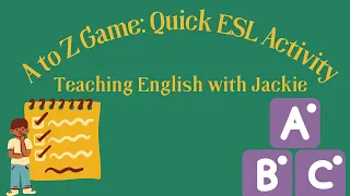 A Quick ESL Warm-Up Activity: A to Z Game | Try out this TEFL Alphabet Vocabulary Game