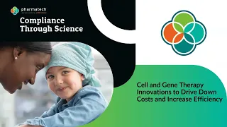 Cell & Gene Therapy Innovations to Drive Down Costs & Increase Efficiency