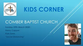 Kids Corner Sunday 29th March 2020 Henry Capper