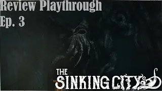 The Sinking City - Review Playthrough Part 3 #playthrough #cthulhu #horrorgaming #thalassophobia