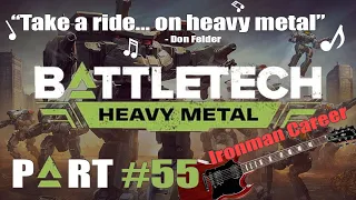 Take a Ride... on BattleTech HEAVY METAL DLC! Ironman Career, Part 55