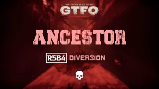 GTFO - Ancestor [R5B4] "Diversion"