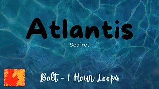 Atlantis - Seafret - 1 Hour - Lyrics