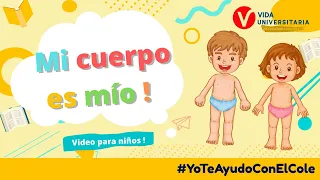 Mi cuerpo es mío y nadie lo puede tocar !  | Video para Niños | Área de Psicología.