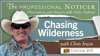 Chasing Wilderness: A Conversation with Photographer Chris Irwin