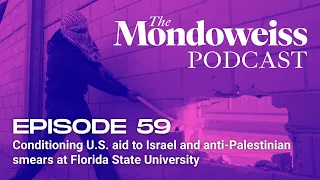 59. Conditioning U.S. aid to Israel and anti-Palestinian smears at Florida State University