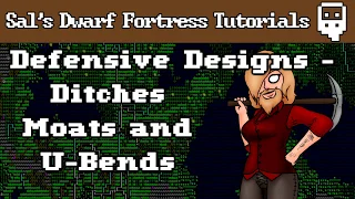 Dwarf Fortress Villains Tutorial: Defensive Designs - Ditches, Moats and U-Bends