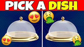 Pick a Dish - Good Vs Bad Edition