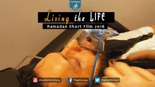 Living the Life | Ramadan Short Film 2016