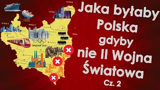 Polski "kocioł bałkański" czy państwo perspektyw? Jaka byłaby RP gdyby nie II wojna światowa cz.2