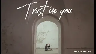 TRUST IN YOU - Lauren Daigle | en Español (SPANISH cover) |