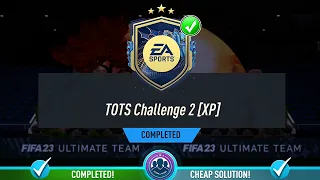 TOTS Challenge 2 [XP] SBC Completed - Cheap Solution & Tips - Fifa 23