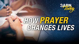 How Prayer Changes Lives | 3ABN Today Live (TDYL210029)