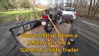 How to Strap Down a Motorcycle on a Garden or Utility Trailer