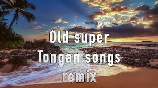 Old Super Tongan songs remix