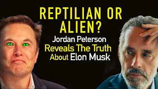 Jordan Peterson on Elon Musk: Reptilian or Alien?