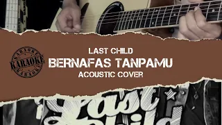 LAST CHILD - BERNAFAS TANPAMU ( FULL INSTRUMENTAL KARAOKE )