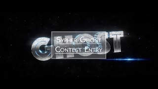 Sypher Ghost Intro Contest Entry V1 :)