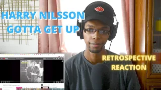 Harry Nilsson - Gotta Get Up [Retrospective Reaction]