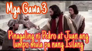 Mga Gawa 3 (Pinagaling ni Pedro at Juan ang lumpo mula pa nang Isilang) Pagpagaling ang lumpo pulubi